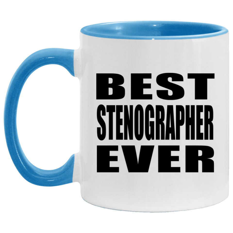 Best Stenographer Ever - 11oz Accent Mug Blue