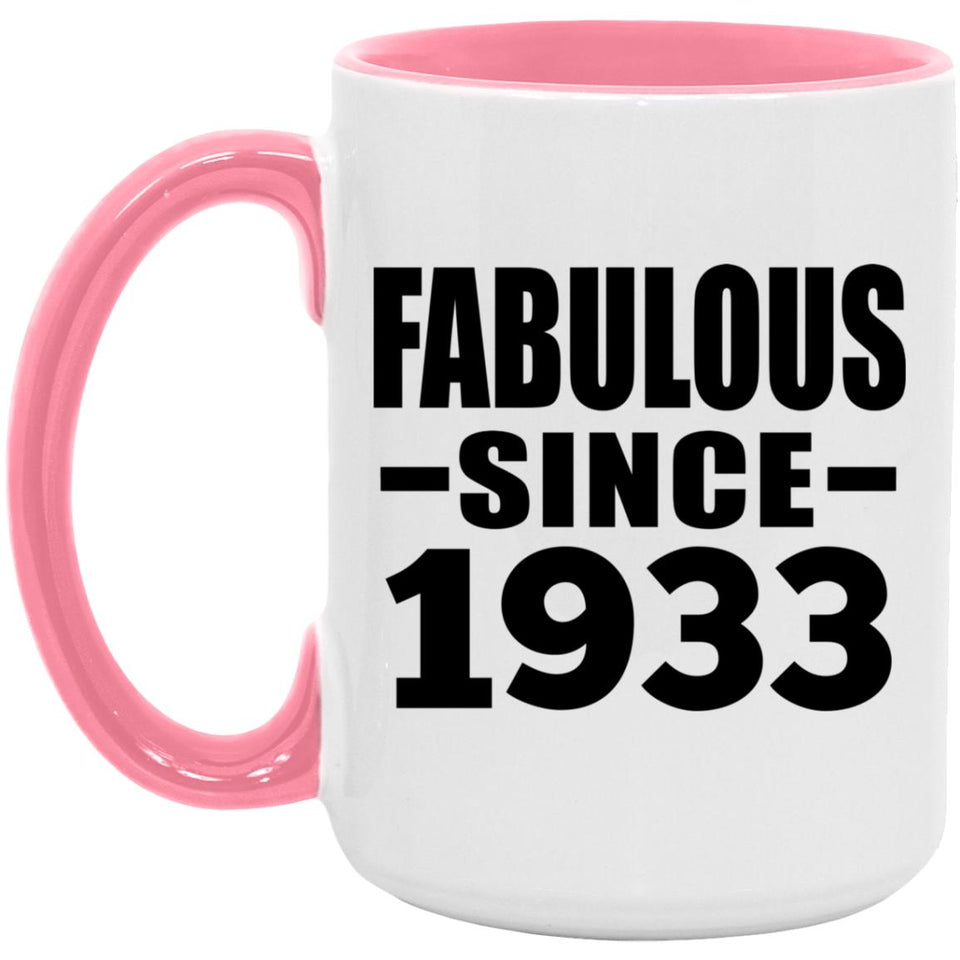 91st Birthday Fabulous Since 1933 - 15oz Accent Mug Pink