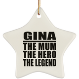 Gina The Mum The Hero The Legend - Star Ornament