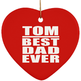 Tom Best Dad Ever - Heart Ornament