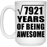 89th Birthday Square Root of 7921 Years of Being Awesome - 15oz Coffee Mug
