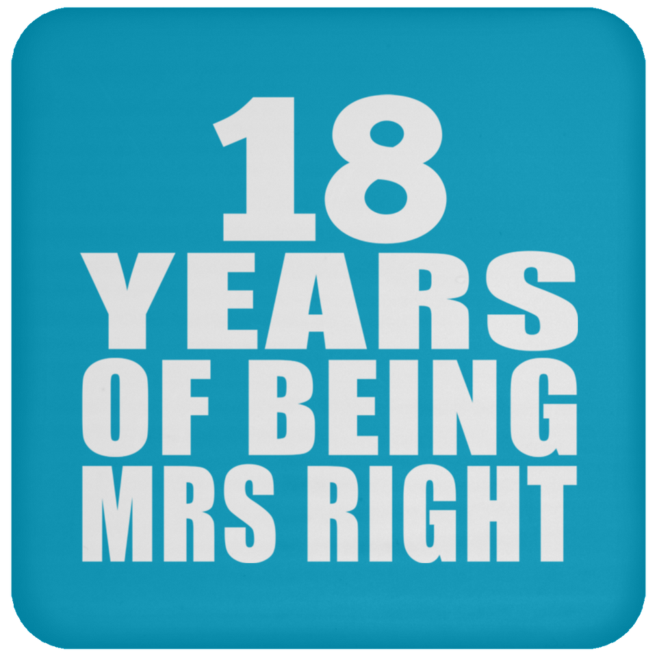 18th Anniversary 18 Years Of Being Mrs Right - Drink Coaster