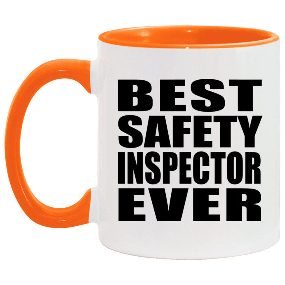 Best Safety Inspector Ever - 11oz Accent Mug Orange