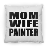 Mom Wife Painter - Throw Pillow