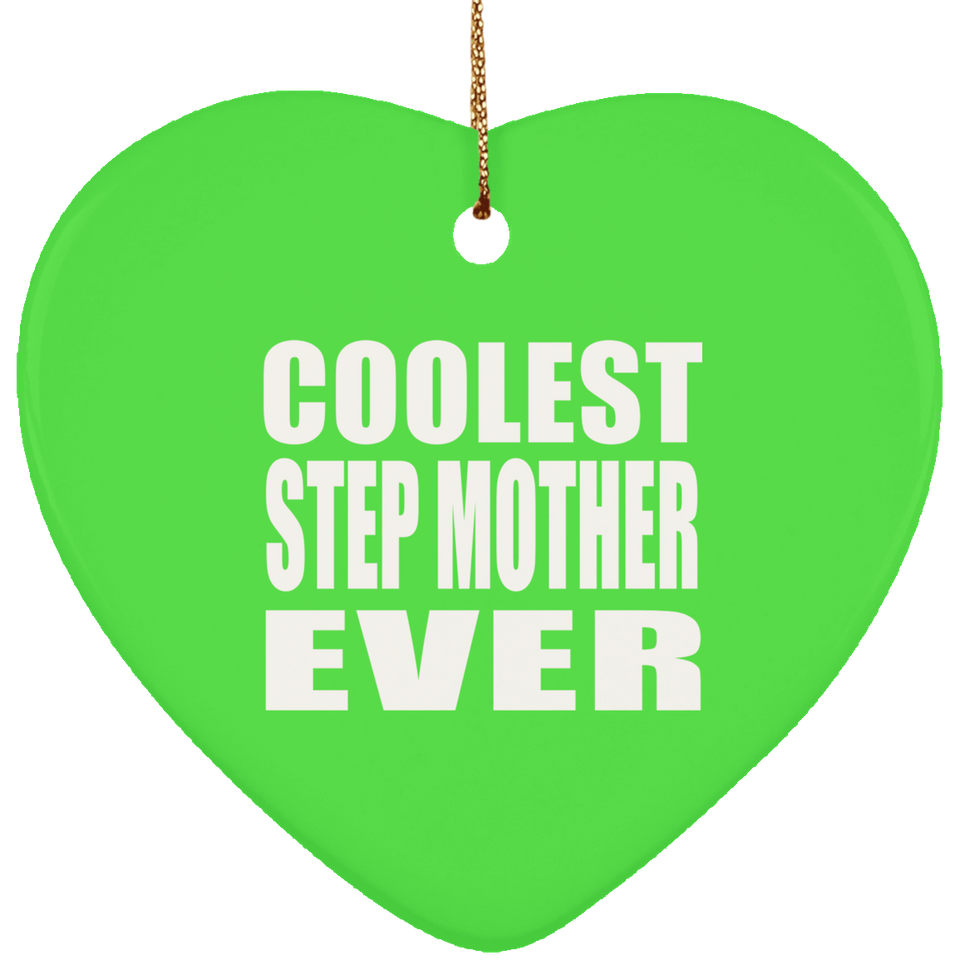 Coolest Step Mother Ever - Heart Ornament