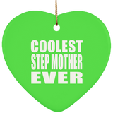 Coolest Step Mother Ever - Heart Ornament