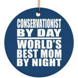Conservationist By Day World's Best Mom By Night - Circle Ornament