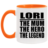 Lori The Mum The Hero The Legend - 11oz Accent Mug Orange