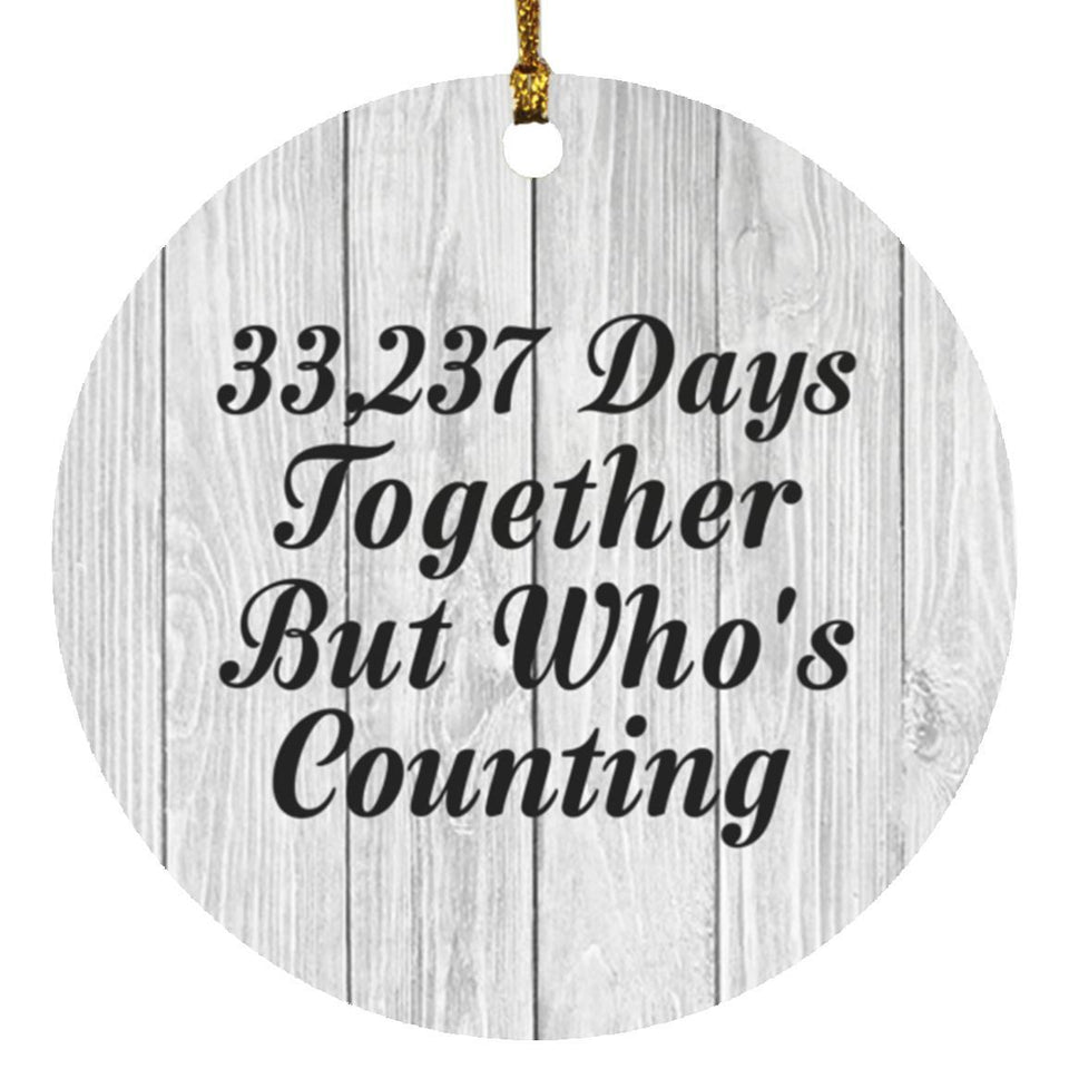 91st Anniversary 33,237 Days Together Who's Counting - Circle Ornament F