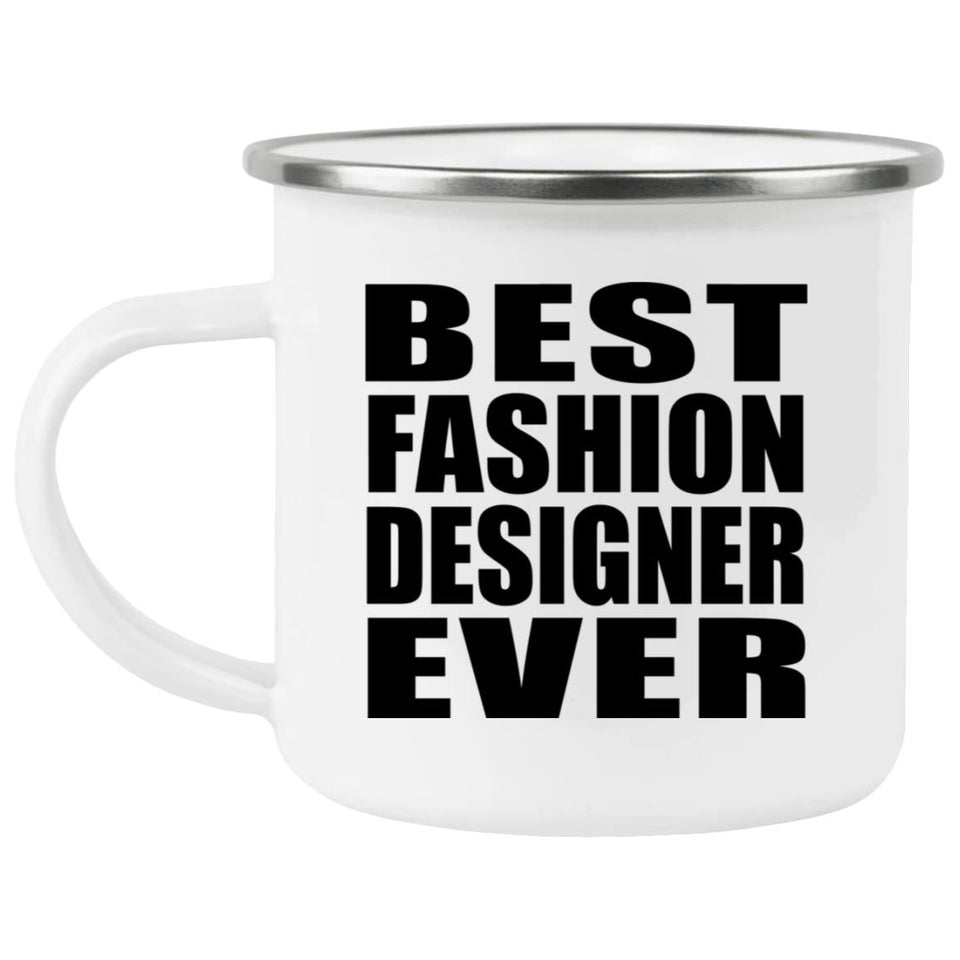 Best Fashion Designer Ever - 12oz Camping Mug