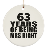 63rd Anniversary 63 Years Of Being Mrs Right - Circle Ornament