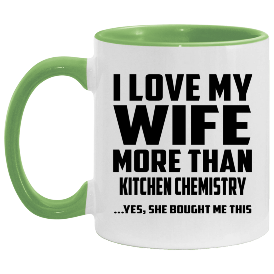 I Love My Wife More Than Kitchen Chemistry - 11oz Accent Mug Green
