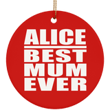 Alice Best Mum Ever - Circle Ornament