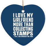 I Love My Girlfriend More Than Collecting Stamps - Heart Ornament
