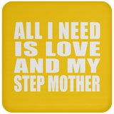 All I Need Is Love And My Step Mother - Drink Coaster