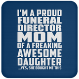 Proud Funeral Director Mom Of Awesome Daughter - Drink Coaster