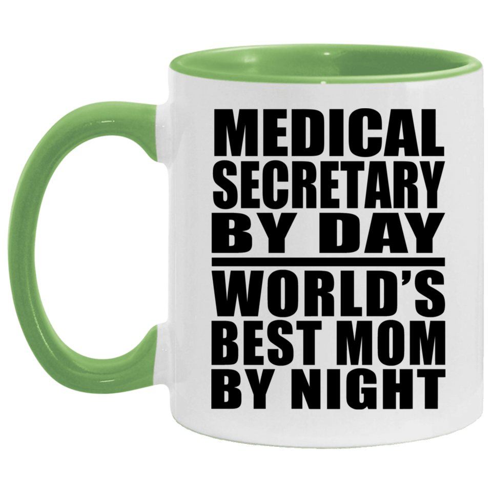 Medical Secretary By Day World's Best Mom By Night - 11oz Accent Mug Green