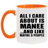 All I Care About Is Manee - 11oz Accent Mug Orange