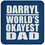 Darryl World's Okayest Dad - Drink Coaster