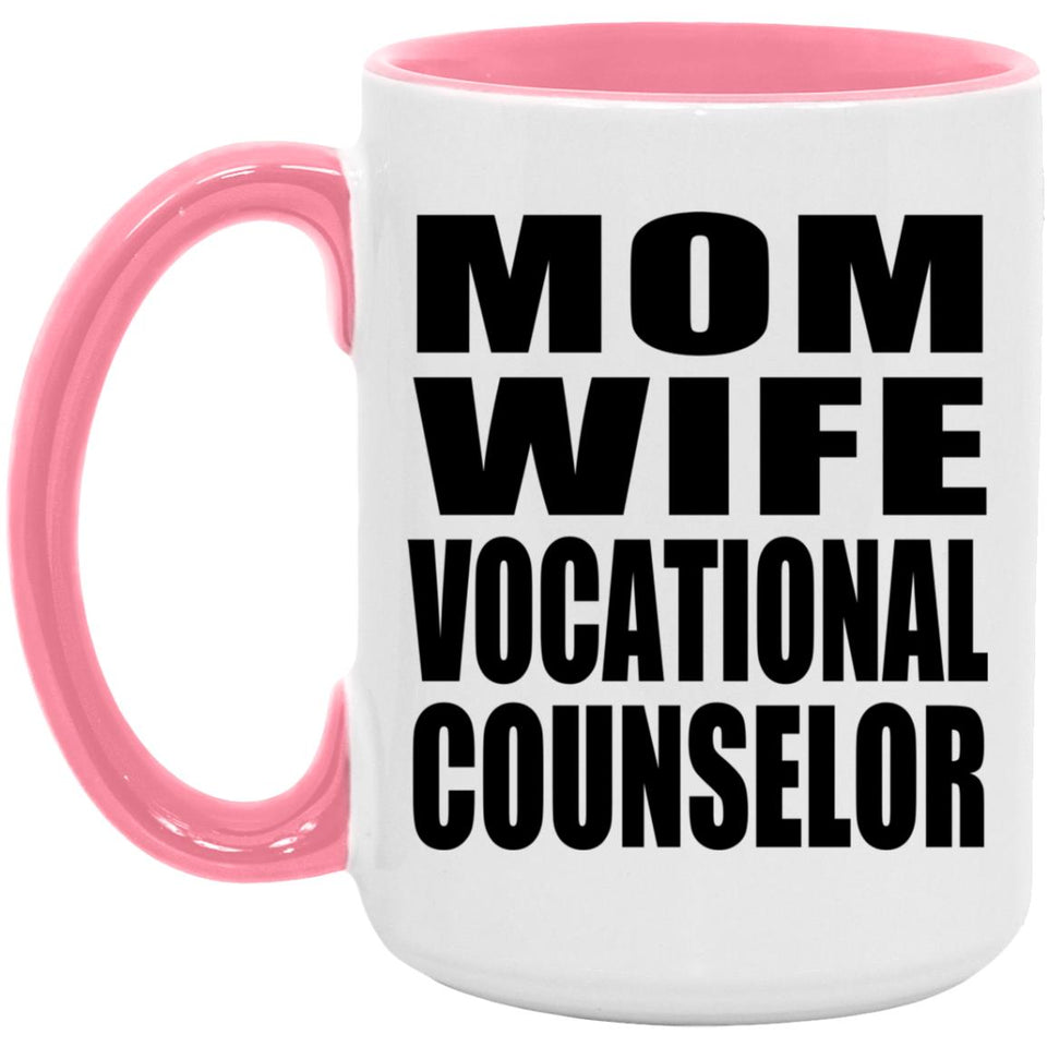 Mom Wife Vocational Counselor - 15oz Accent Mug Pink