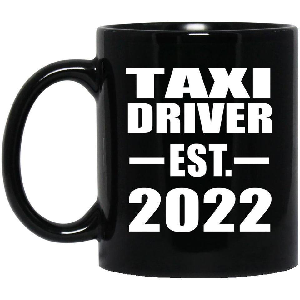 Taxi Driver Established EST. 2022 - 11oz Coffee Mug Black