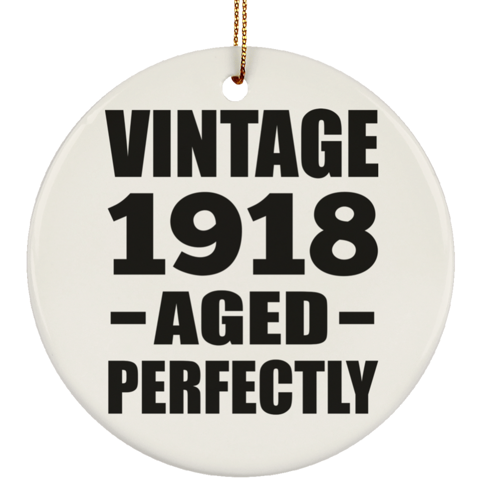106th Birthday Vintage 1918 Aged Perfectly - Circle Ornament