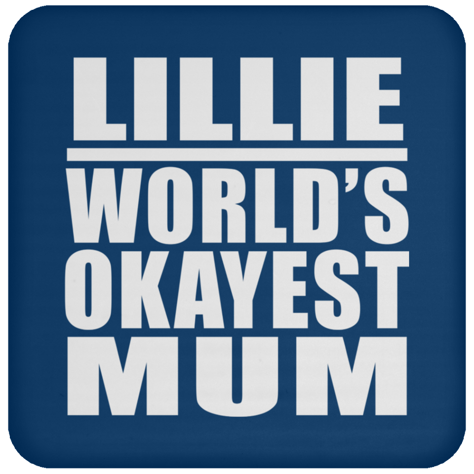 Lillie World's Okayest Mum - Drink Coaster
