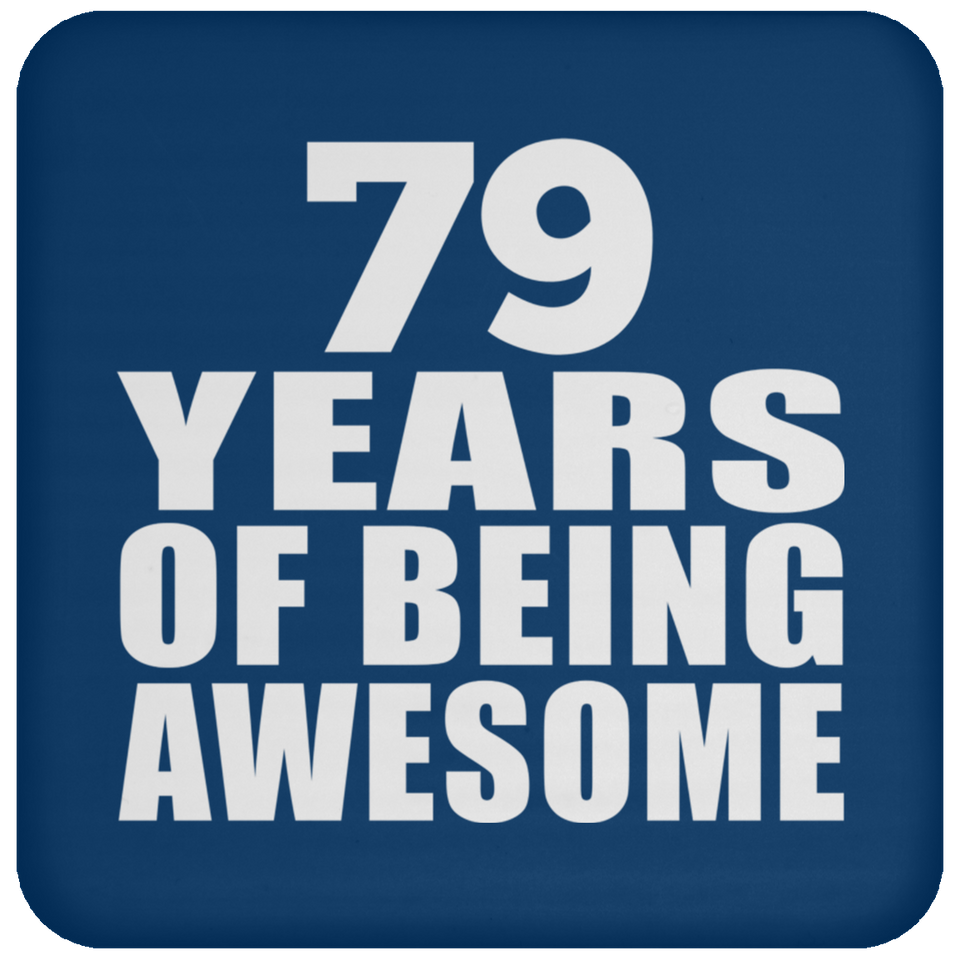 79th Birthday 79 Years Of Being Awesome - Drink Coaster