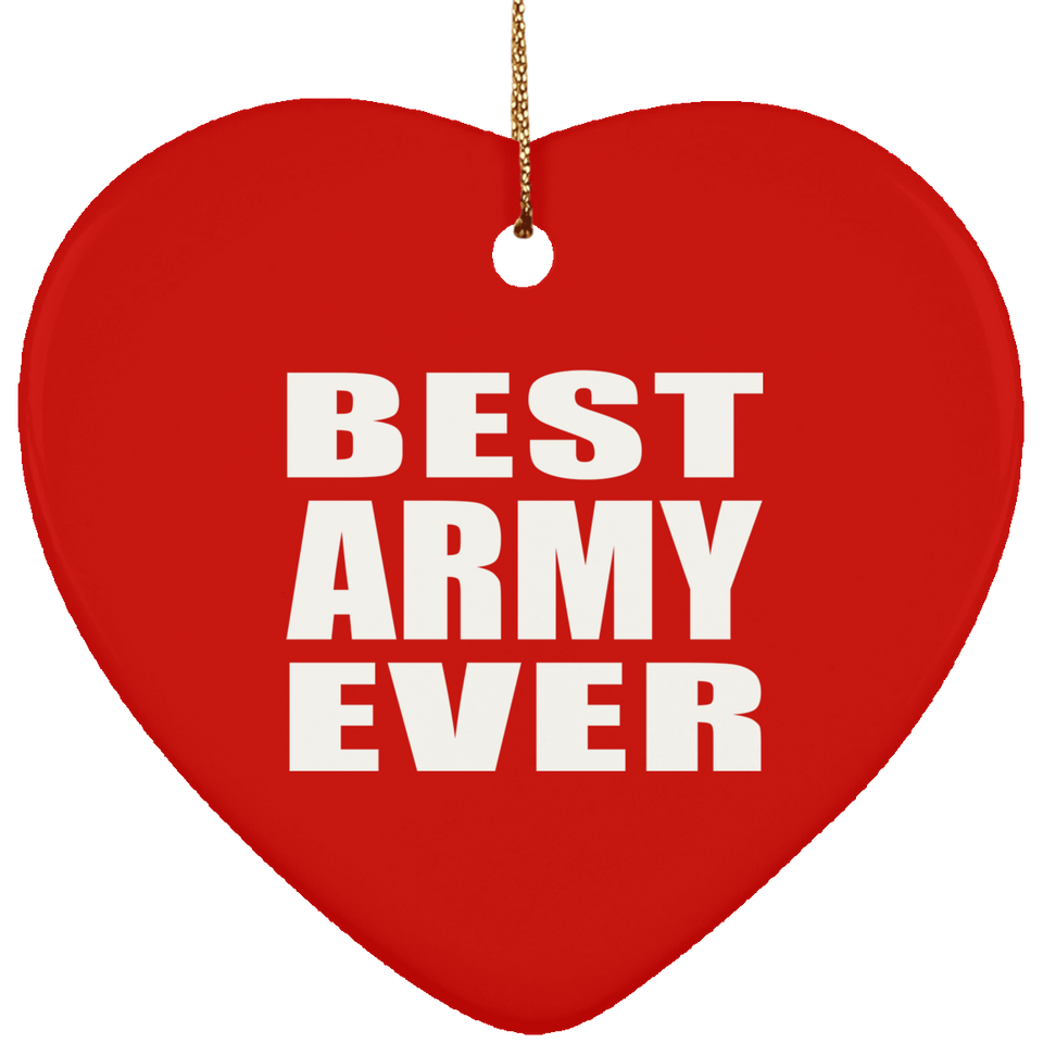 Best Army Ever - Heart Ornament