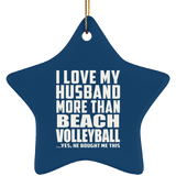 I Love My Husband More Than Beach Volleyball - Star Ornament