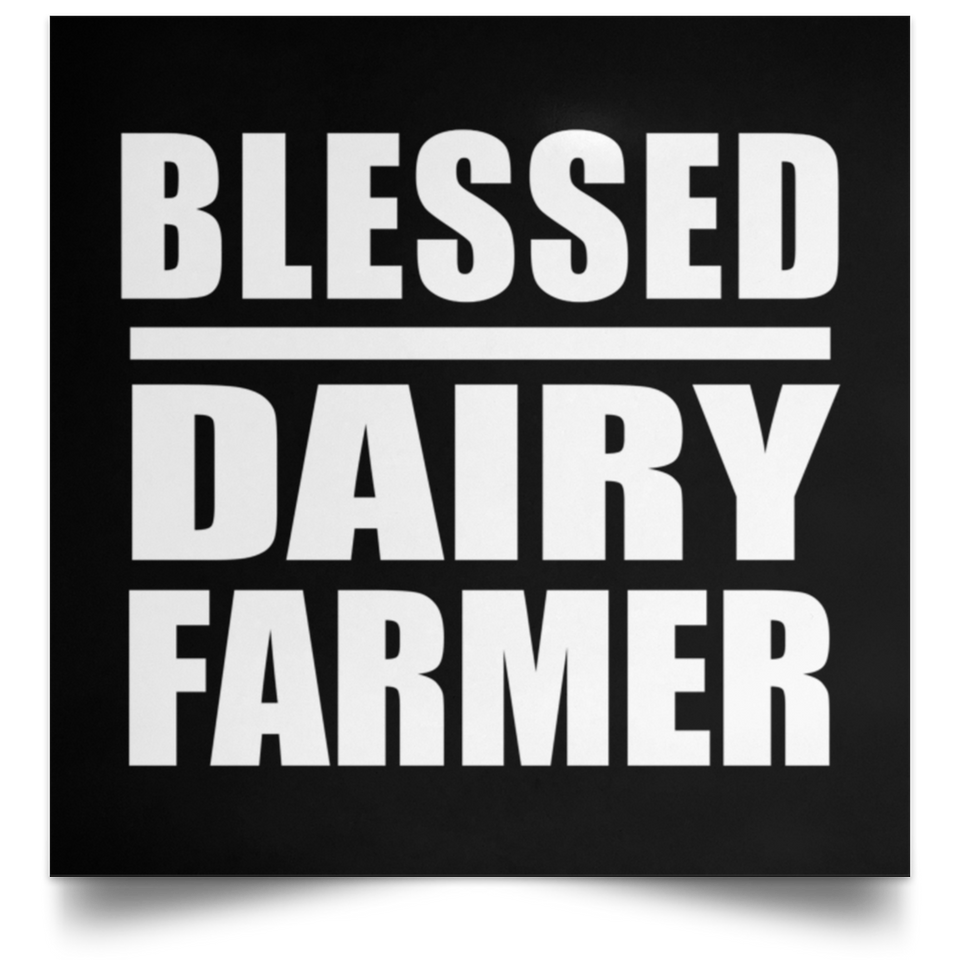 Blessed Dairy Farmer - Poster Square