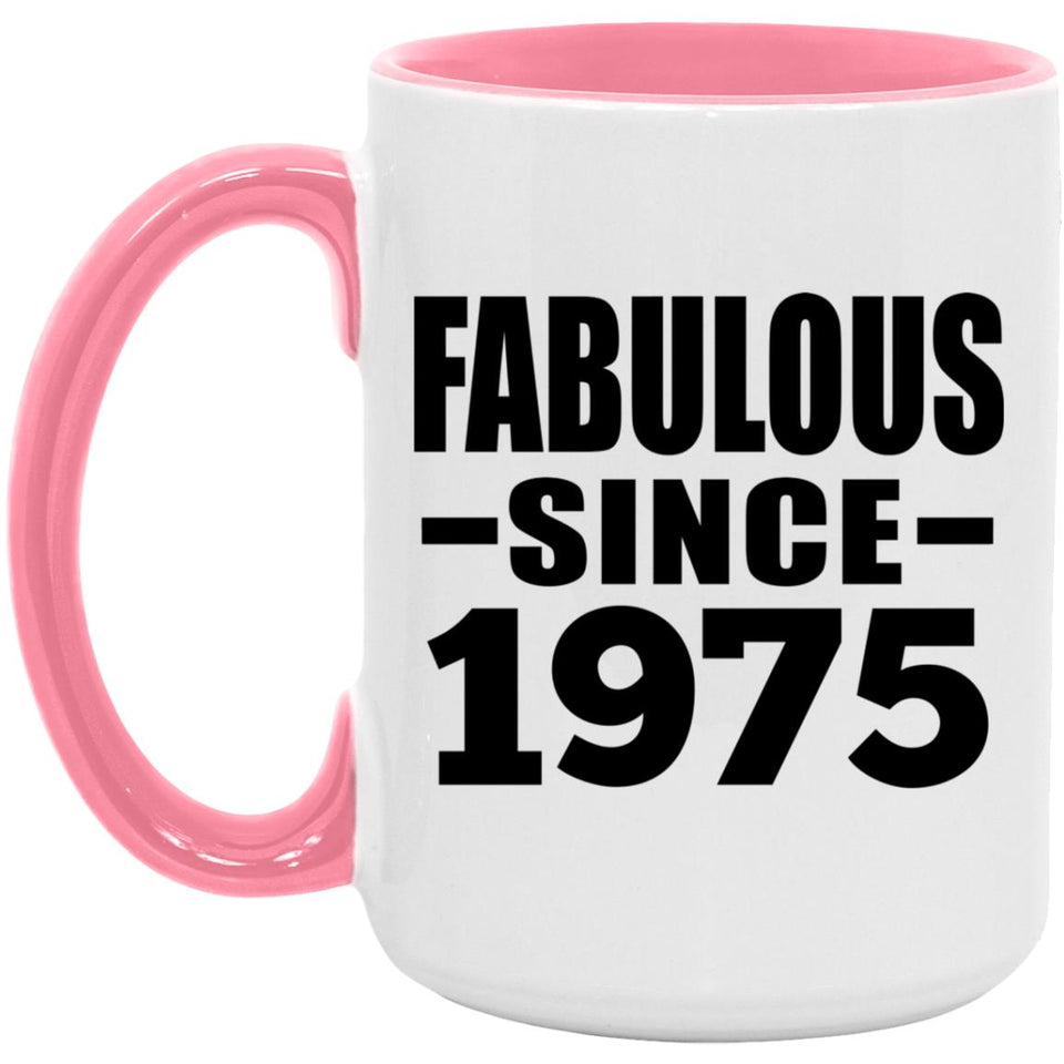 49th Birthday Fabulous Since 1975 - 15oz Accent Mug Pink