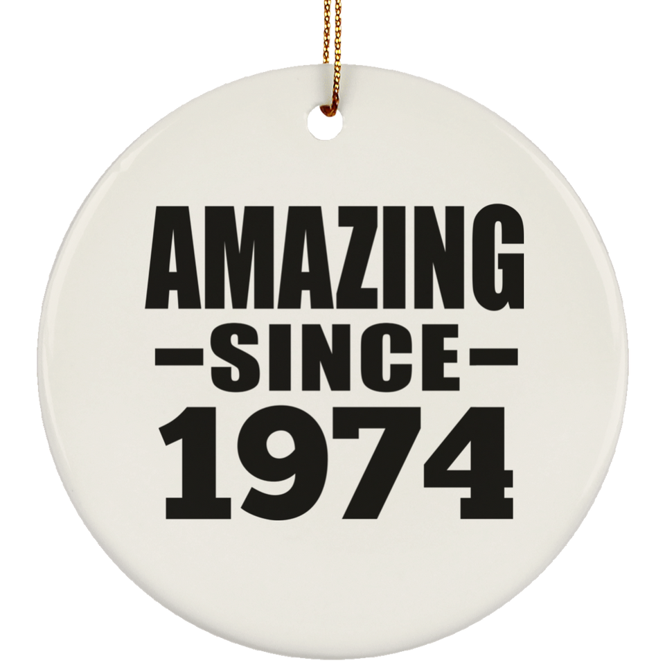 50th Birthday Amazing Since 1974 - Circle Ornament