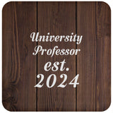 University Professor Established Est. 2024 - Drink Coaster D