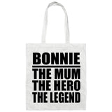 Bonnie The Mum The Hero The Legend - Tote Bag White