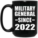 Military General Since 2022 - 15oz Coffee Mug Black