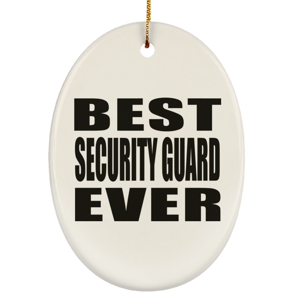 Best Security Guard Ever - Oval Ornament