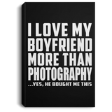 I Love My Boyfriend More Than Photography - Canvas Portrait