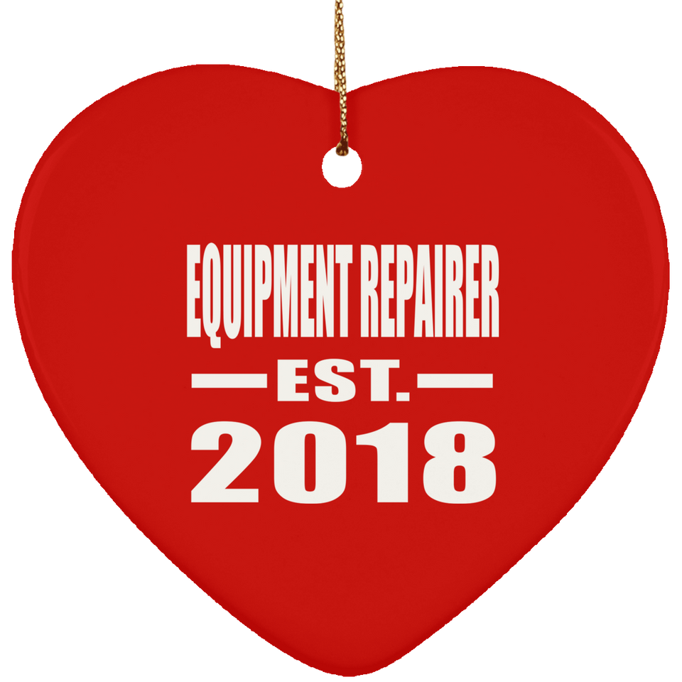 Equipment Repairer Established EST. 2018 - Heart Ornament