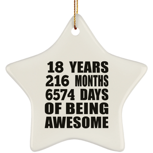 18th Birthday 18 Years 216 Months 6574 Days Of Awesome - Star Ornament