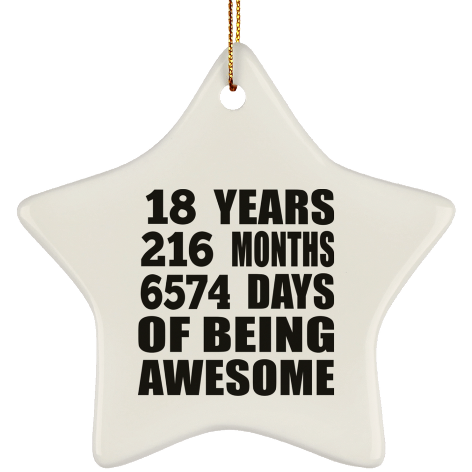 18th Birthday 18 Years 216 Months 6574 Days Of Awesome - Star Ornament