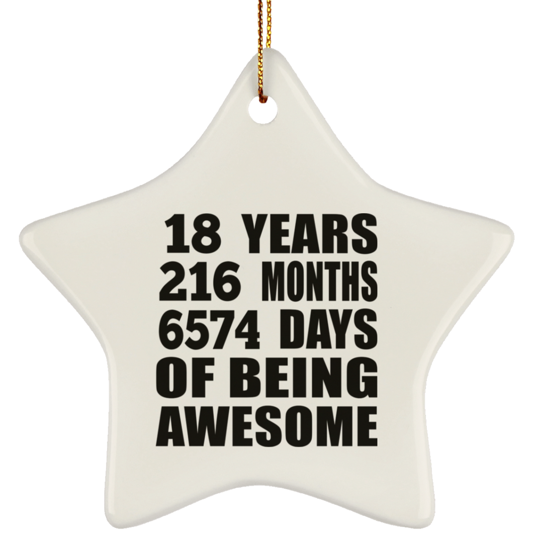 18th Birthday 18 Years 216 Months 6574 Days Of Awesome - Star Ornament