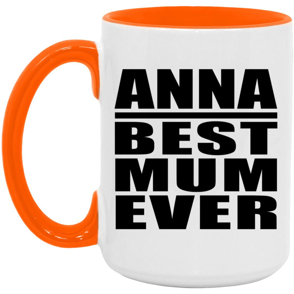Anna Best Mum Ever - 15oz Accent Mug Orange