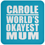 Carole World's Okayest Mum - Drink Coaster