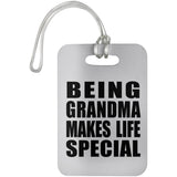 Being Grandma Makes Life Special - Luggage Bag Tag