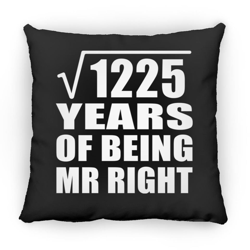 35th Anniversary Square Root of 1225 Years of Being Mr Right - Throw Pillow Black