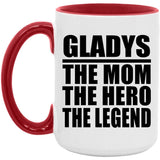 Gladys The Mom The Hero The Legend - 15oz Accent Mug Red
