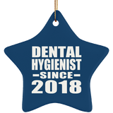 Dental Hygienist Since 2018 - Star Ornament