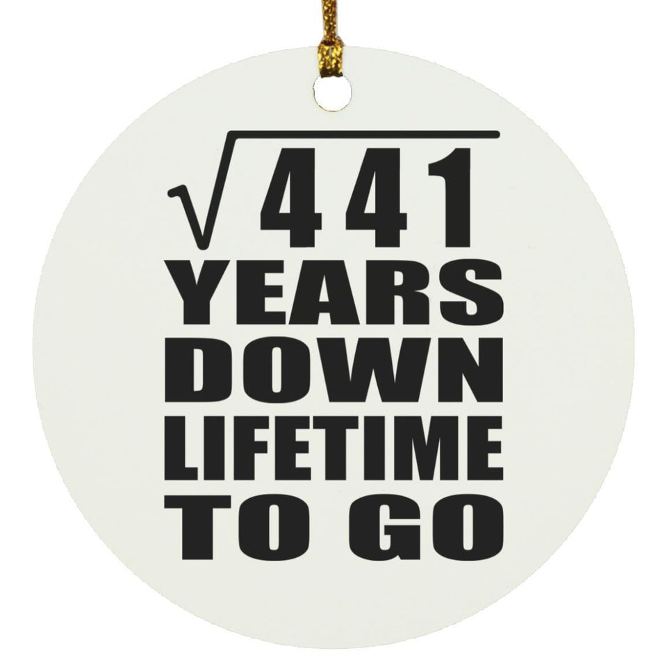 21st Anniversary Square Root of 441 Years Lifetime To Go - Circle Ornament