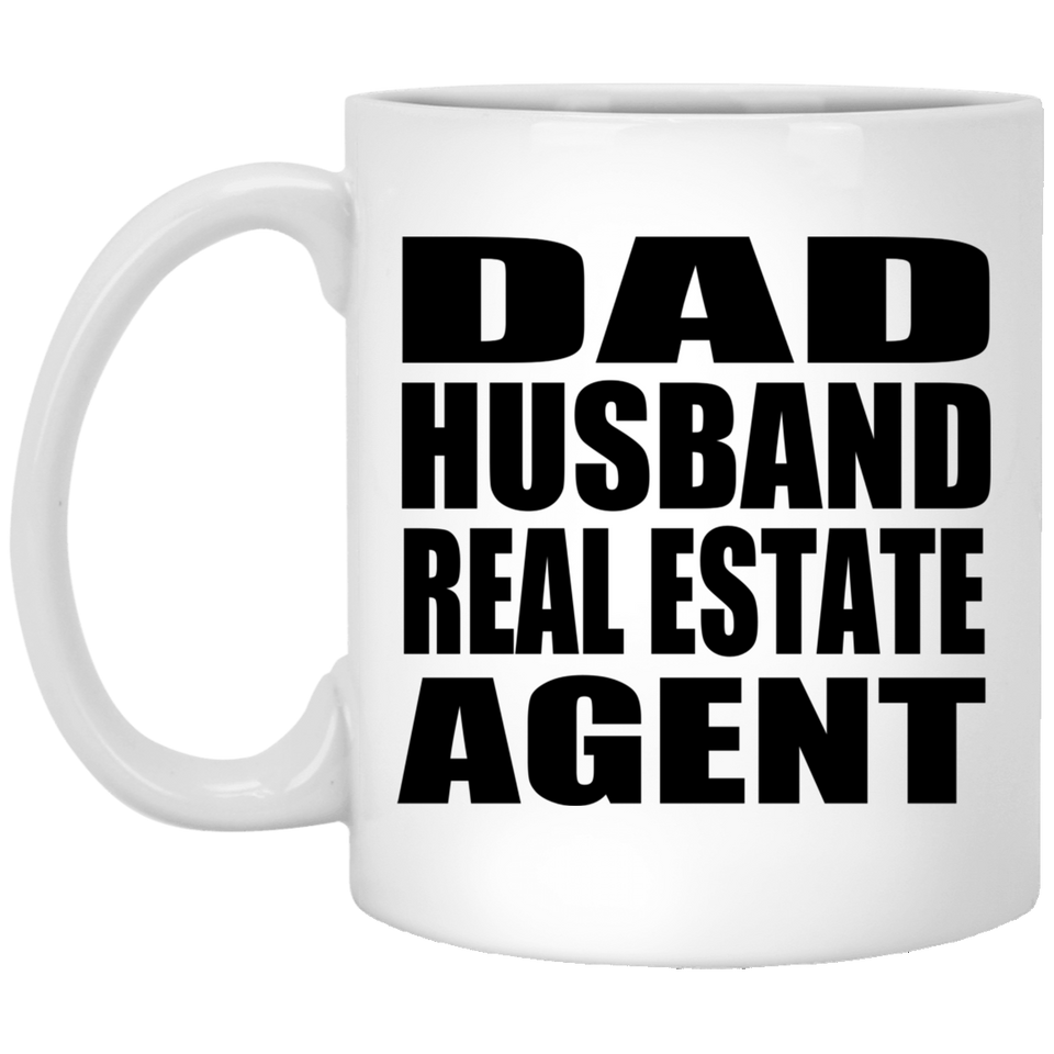Dad Husband Real Estate Agent - 11oz Coffee Mug